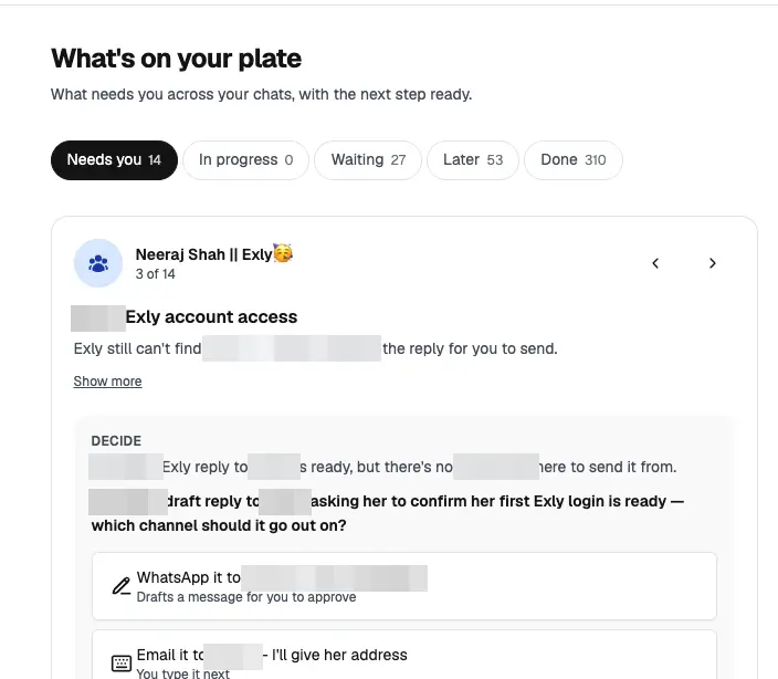 What's on your plate: items that need Neeraj, items waiting on others and items done, with a reply already drafted. Names and numbers blurred